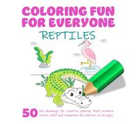 Coloring Fun For Everyone: Reptiles (Coloring Fun For Everyone - Series 1)