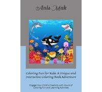 Coloring Fun for Kids: A Unique and Interactive Coloring Book Adventure: Engage Your Child's Creativity with Hours of Coloring Fun and Learning Activities
