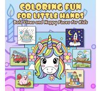 Coloring Fun for Little Hands: Bold Lines and Happy Faces for Kids