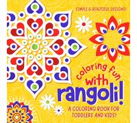 Coloring Fun with Rangoli!: A Coloring Book with Simple and Beautiful Rangoli Patterns for Toddlers and Kids| Mandala Coloring Book| Perfect for Diwali and Hindu Festivals