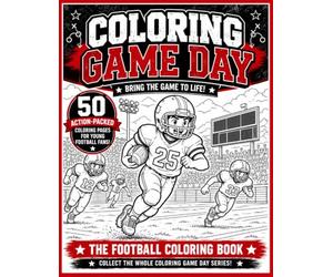 Coloring Game Day: Football: Bring the game to life