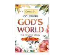 Coloring God’s World: The Genesis Story: Genesis 1-3 (Timeless Bible Tales)