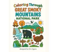 Coloring Great Smoky Mountain National Park: An A to Z Adventure: Explore the Wonders, Wildlife & Landmarks of Great Smoky Mountain-One Letter at a Time! (Coloring Through the National Parks)