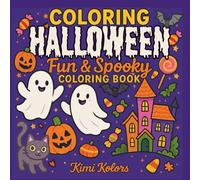 Coloring Halloween: A Cute & Creepy Halloween Coloring Adventure with Ghosts, Pumpkins, Witches, and More - Perfect for Kids, Teens & Adults