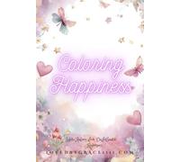 Coloring Happiness: A Simple Book of Love, Joy, and Gentle Smiles