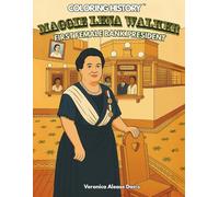 Coloring History¿: Maggie Lena Walker - First Female Bank President: Maggie Lena Walker, The First Female Bank President