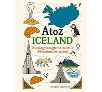 Coloring Iceland: An A to Z Adventure: Explore the Sights, Symbols & Stories of Iceland- One Letter at a Time! (A to Z Coloring Tour of the Countries)