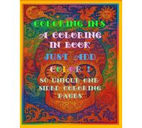 Coloring In's A Coloring In Book: 80 Unique one sided coloring pages Just Add Color
