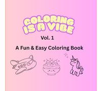 Coloring Is A Vibe: Vol. 1