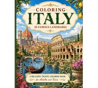 Coloring Italy: 35 Famous Landmarks (Coloring Europe Landmarks)