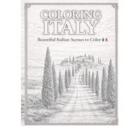 Coloring Italy: Beautiful Italian Scenes to Color (Around the World Coloring Studio)