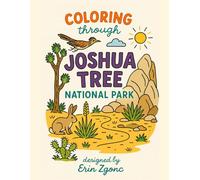 Coloring Joshua Tree National Park: An A to Z Adventure: Explore the Wonders, Wildlife & Landmarks of Joshua Tree-One Letter at a Time! (Coloring Through the National Parks)