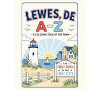 Coloring Lewes: An A to Z Adventure: Explore Lewes - One Letter at a Time! (A to Z Cities Coloring Collection)