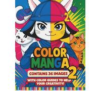 Coloring Manga 2: Cute Japanese Art to Color: Kawaii Ninjas, Samurais, and Geishas with Inspiration Pages! (The Manga Makers Collection)