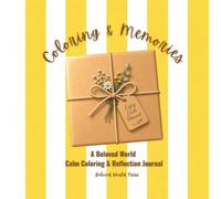 Coloring & Memories: A Beloved World Calm Coloring & Reflection Journal with 30 Gentle Prompts to Color, Remember, Reflect, and Celebrate Your Favorite Things