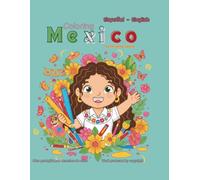 Coloring Mexico: Un viaje por los 32 estados / A Journey Through the 32 States: Libro para colorear bilingüe con ilustraciones y datos curiosos de ... and fun facts from every Mexican state