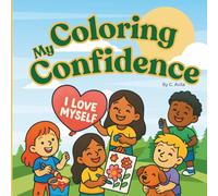Coloring My Confidence: Adventures to Celebrate Self-Car and Joy Coloring Book | It's great coloring book for kids of all ages | 8.5 x 8.5 85 pages