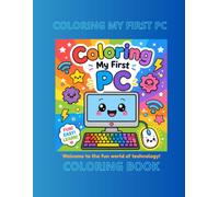 Coloring My First PC: Let your child's creativity boot up and shine!