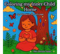 Coloring My Inner Child Home: 30-page coloring book with an affirmation on every page. Color, meditate, and heal.