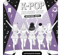 "Coloring My K-pop Dreams:": Inspiring Words from the Women of K-pop
