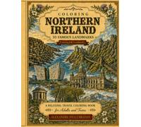 Coloring Northern Ireland: 35 Famous Landmarks (Coloring UK Landmarks)