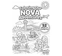 Coloring Our NOVA Adventures: 52 Weeks of Family Fun