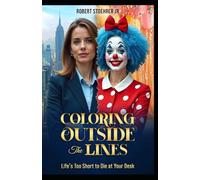 Coloring Outside the Lines: Life's Too Short to Die at Your Desk