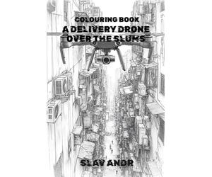 Coloring Page - A delivery drone over the slums - A robotic quadcopter equipped with mechanical claws flies through a narrow alleyway between walls ... cables (Cyberpunk-style coloring pages)
