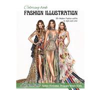 Coloring Pages of Modern Fashion Illustration for Adult and Teen: Fun &Stylish Fashion, Beauty Coloring Pages for woman, adult, Kids, Teens, and girl with 50+ trendy Fashion dress Style Paperback