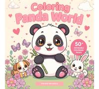 Coloring Panda World: Adorable Panda Coloring Book for Kids and Adults: 50 Super Cute Panda Scenes to Color - Stress Relief, Creativity, and Fun for ... Kawaii Illustrations (Cozy and Cute World)