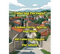 "Coloring Portugal" For Adults: 60 Coloring Images