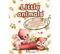 Coloring, reading and writing 2, Little animals: Learn Through Play! Coloring book with early reading and writing activities. (Pinto, leo y escribo)