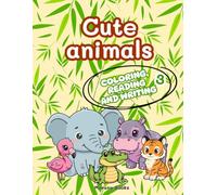 Coloring, reading and writing 3, Cute animals: Learn Through Play! Coloring book with early reading and writing activities. (Pinto, leo y escribo)