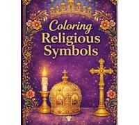 Coloring Religious Symbols: +50 Illustrations of Orthodox Liturgical Objects