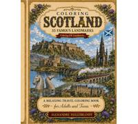 Coloring Scotland: 35 Famous Landmarks (Coloring UK Landmarks)