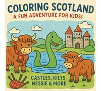 Coloring Scotland: A fun adventure for kids exploring Scotland