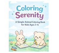 Coloring Serenity: A Simple Animal Coloring Book for Kids Ages 3-6