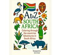 Coloring South Africa: An A to Z Adventure: Explore the Sights, Symbols & Stories of South Africa- One Letter at a Time! (A to Z Coloring Tour of the Countries)