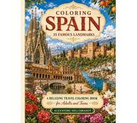 Coloring Spain: 35 Famous Landmarks (Coloring Europe Landmarks)