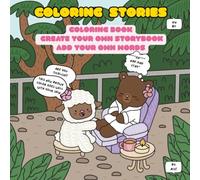 COLORING STORIES: Create a fun and interactive coloring book through EACH character - give them a voice on EACH page! A NEW adventure awaits!