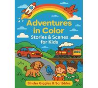 Coloring Stories for Kids Ages 4-8: Fun Adventures with Animals, Cars, Trains, and Everyday Scenes