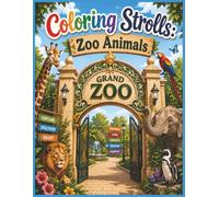 Coloring Strolls: Zoo Animals: A Relaxing Coloring Book with 40 Fun Zoo Animals for Stress Relief and Creative Fun