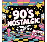 Coloring the 90s: A nostalgic journey for all ages! 240 pages of pure fun.: Relive the 90s Magic of Nostalgic Fun for All Ages.