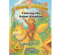 Coloring the Anime Kingdom: Magical Worlds & Fantasy Beasts