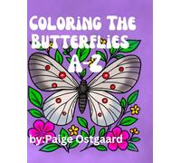 Coloring The Butterflies A-Z: A Creative Butterfly Coloring Experience Blending Art, Science, and Mindful Discovery