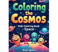 Coloring the Cosmos: Kids Coloring Book