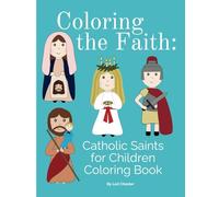 Coloring the Faith: Catholic Saints for Children Coloring Book