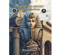 COLORING THE HISTORY IN 90 ILLUSTRATIONS: 90 Epic Events That Changed the World, An Educational Adult Coloring Book for Relaxation, Creativity and Stress Relief: 90 Detailed Pages to Color