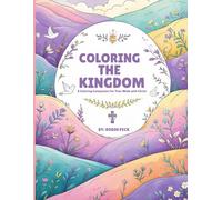 Coloring The Kingdom: A Coloring Companion for Your Walk with Christ