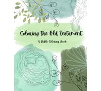 Coloring the Old Testament: A Bible Coloring Book